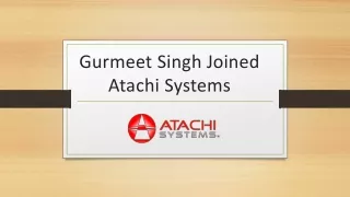 gurmeet singh joined atachi systems