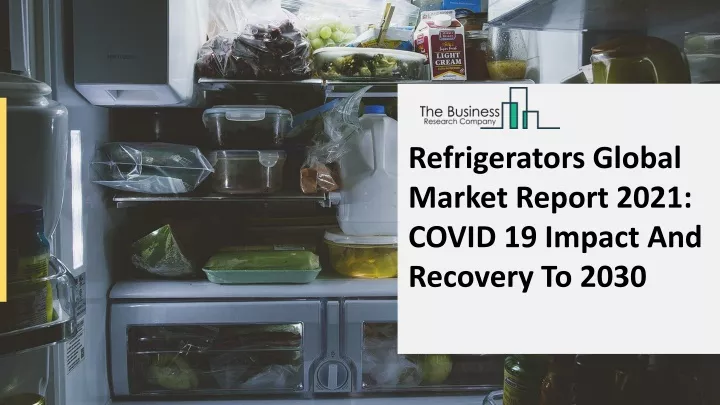 refrigerators global market report 2021 covid