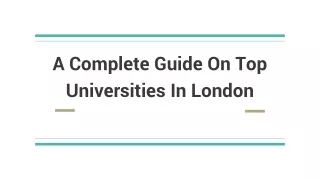 a complete guide on top universities in london