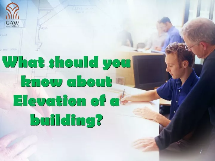 what should you know about elevation of a building