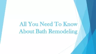 All You Need To Know About Bath Remodeling