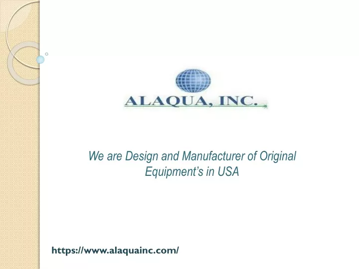 we are design and manufacturer of original equipment s in usa