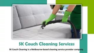 Professional Couch Cleaning Services in Melbourne | SK Couch Cleaning Services | Best Sofa Cleaners
