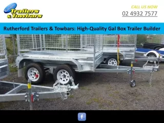 Rutherford Trailers & Towbars: High-Quality Gal Box Trailer Builder