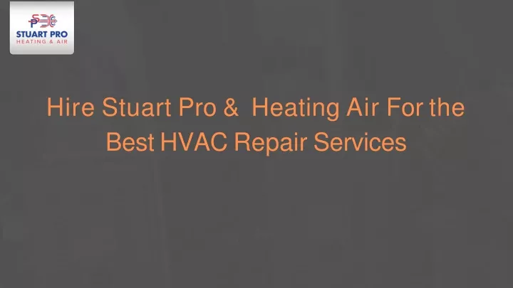 hire stuart pro heating air for the best hvac repair services