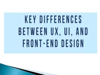 Key Differences Between UX UI And Front End Design