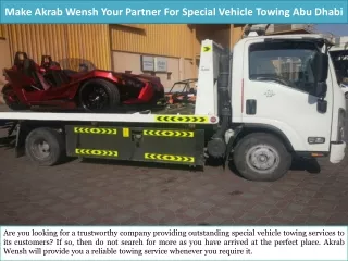 Make Akrab Wensh Your Partner For Special Vehicle Towing Abu Dhabi