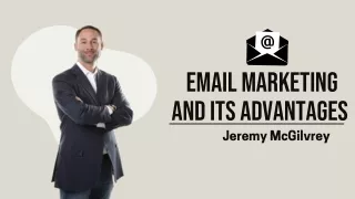 Jeremy McGilvrey - What is Email Marketing and It's Advantages