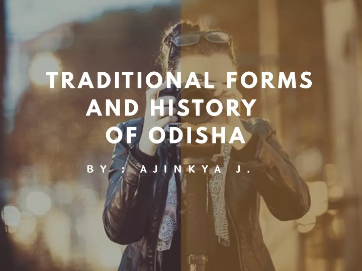 traditional forms and history of odisha