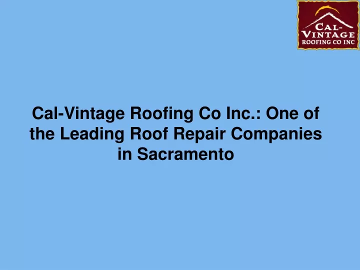 cal vintage roofing co inc one of the leading