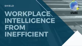 workpl ace intelligence from inefficient
