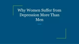 Why Women Suffer from Depression More Than Men