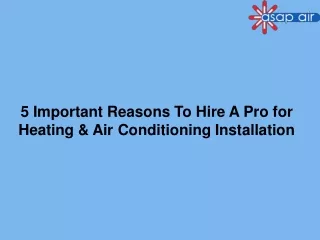 5 Important Reasons To Hire A Pro for Heating & Air Conditioning Installation