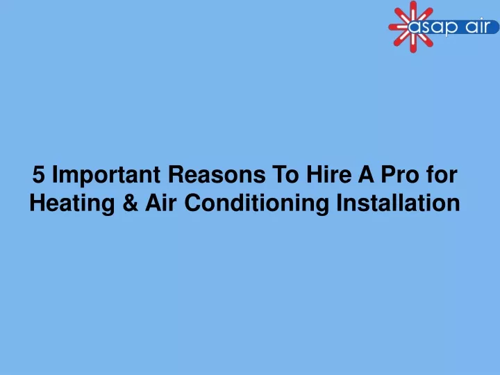 5 important reasons to hire a pro for heating