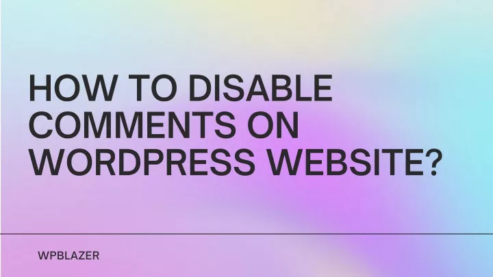 how to disable comments on wordpress website