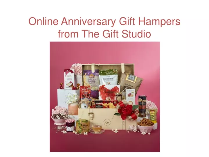 online anniversary gift hampers from the gift studio