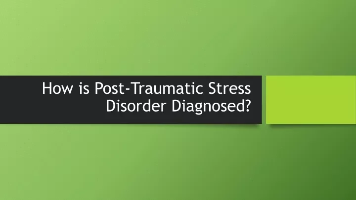 how is post traumatic stress disorder diagnosed