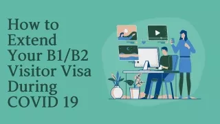 How to Extend Your B1/B2 Visitor Visa During COVID 19