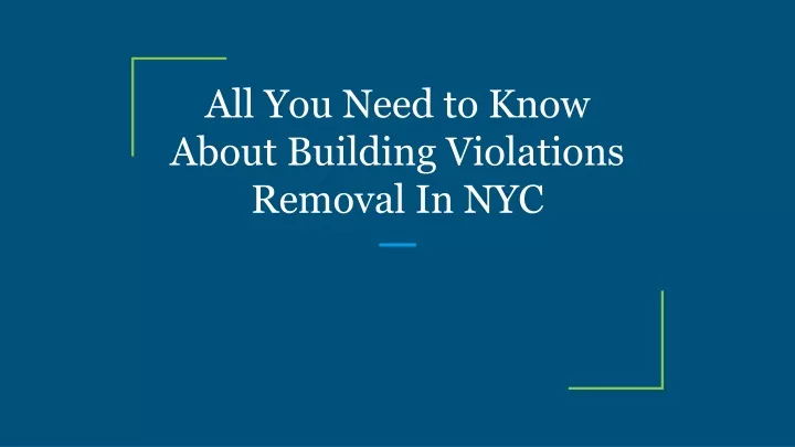 PPT - All You Need To Know About Building Violations Removal In NYC ...