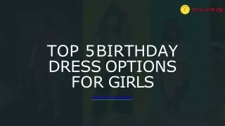 Top 5 Birthday Dress Options For Girls