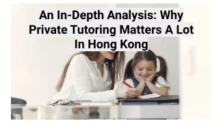 An In-Depth Analysis_ Why Private Tutoring Matters A Lot In Hong Kong