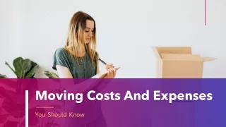 Moving Costs And Expenses You Must Know