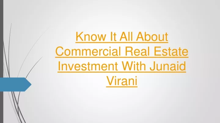 know it all about commercial real estate investment with junaid virani