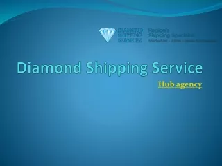 Diamond Shipping Service- Hub Agency