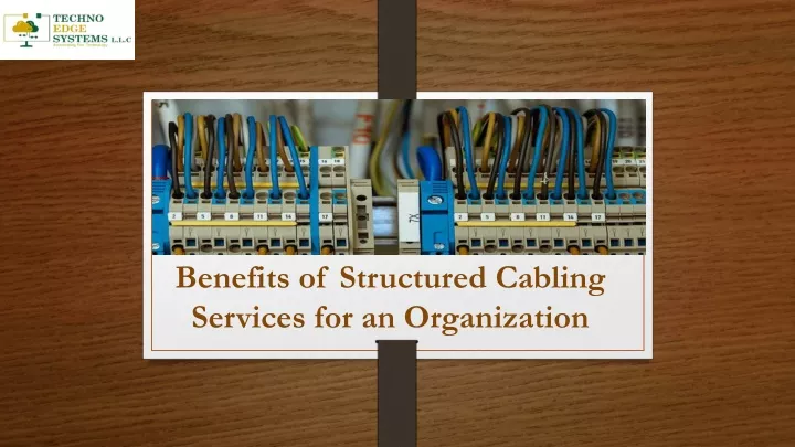 benefits of structured cabling services for an organization