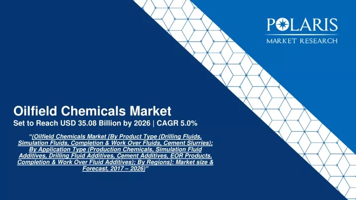 oilfield chemicals market set to reach usd 35 08 billion by 2026 cagr 5 0