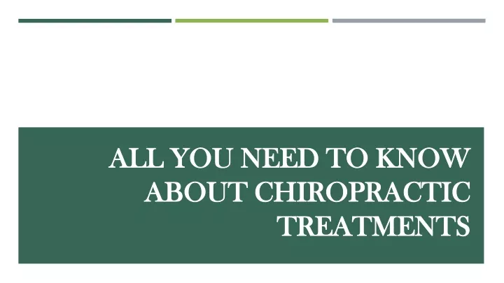 all you need to know about chiropractic treatments