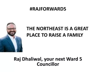 Raj For Ward 5 - A Fair Deal for Ward 5