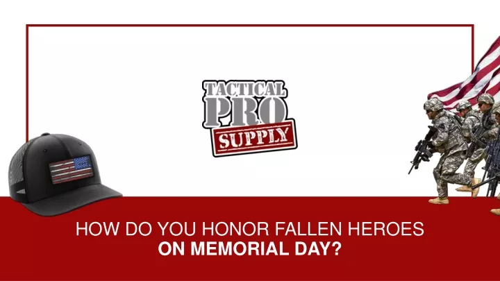how do you honor fallen heroes on memorial day
