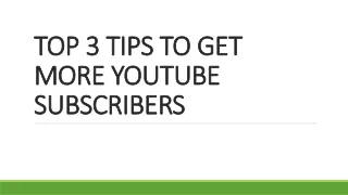 Top 3 tips to get more YouTube subscribers