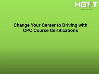 change your career to driving with cpc course certifications