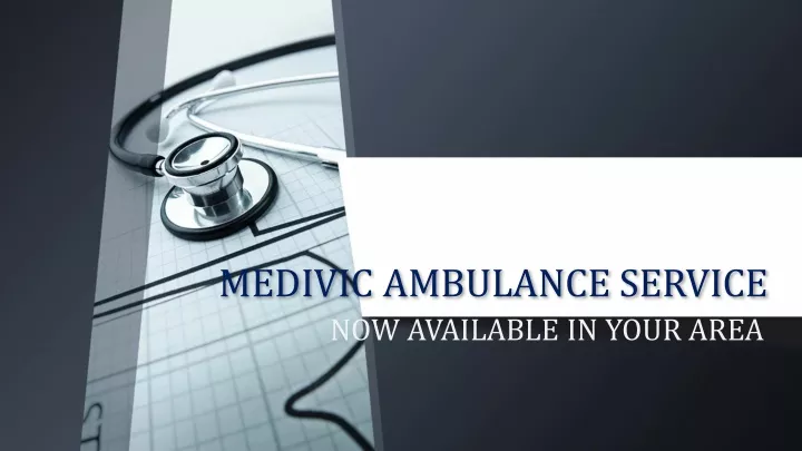 medivic ambulance service now available in your