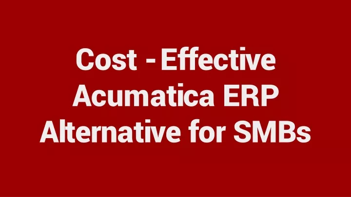 cost effective acumatica erp alternative for smbs