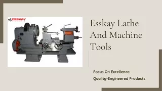 Lathe machine - Industrial Machinery - Esskay Lathe And Machine Tools