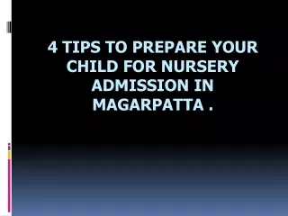4 tips to prepare your child for nursery admission in Magarpatta