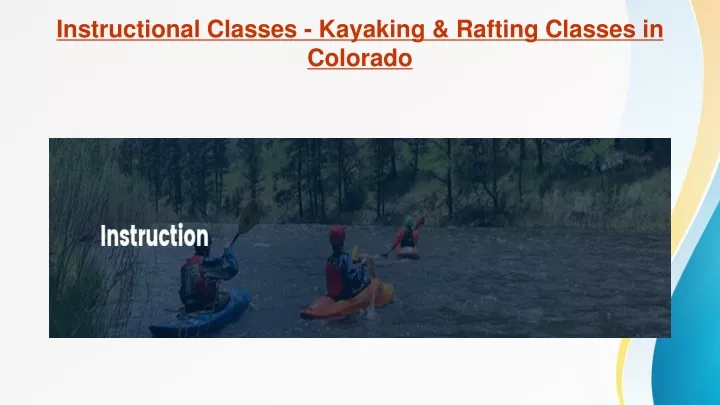 instructional classes kayaking rafting classes in colorado