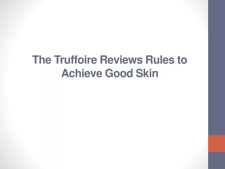 the truffoire reviews rules to achieve good skin