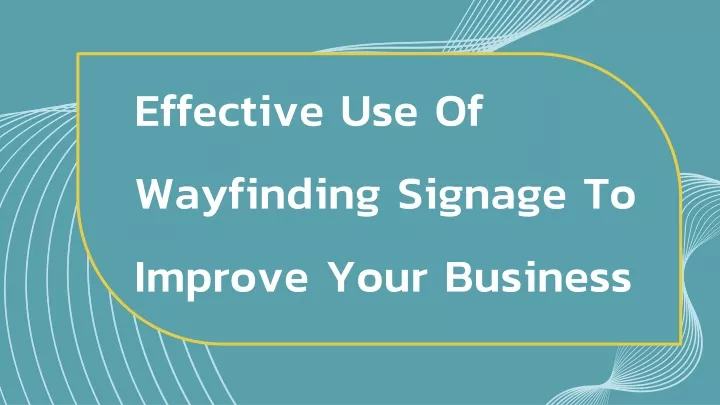 effective use of wayfinding signage to improve your business