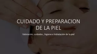 Cuidado y preparación de la piel