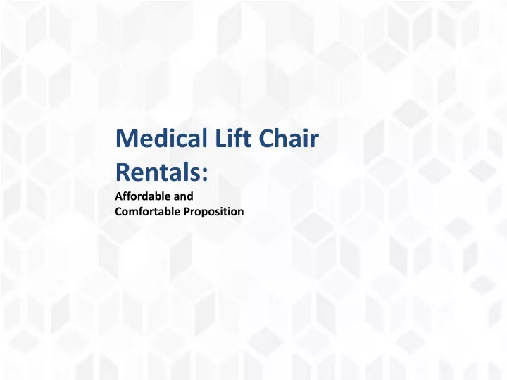 medical lift chair rentals affordable