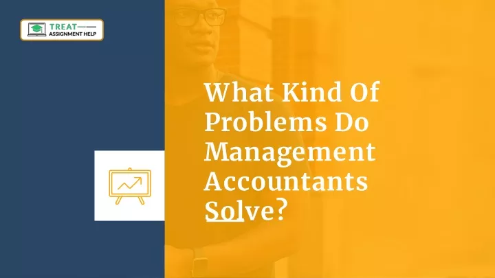 what kind of problems do management accountants solve