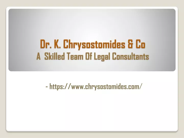 dr k chrysostomides co a skilled team of legal consultants