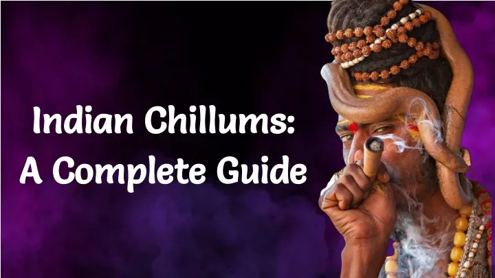 indian chillums a complete guide