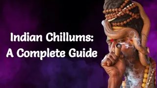 indian chillums indian chillums a complete guide