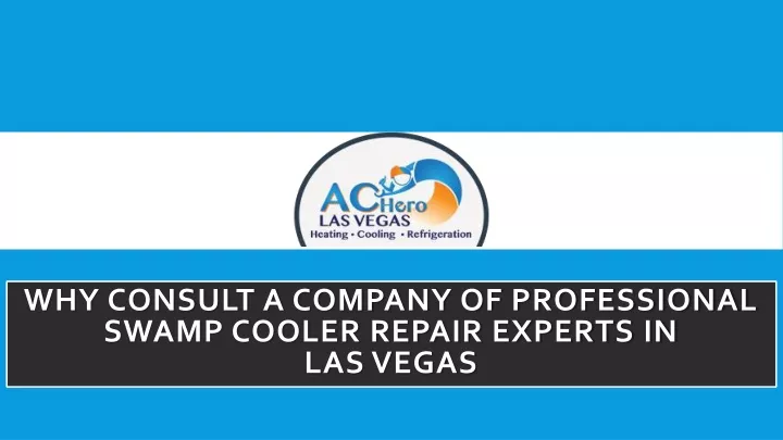 why consult a company of professional swamp cooler repair experts in las vegas