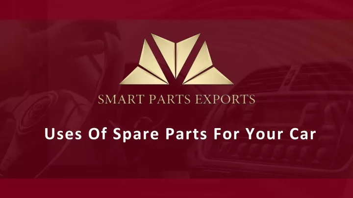 uses of spare parts for your car